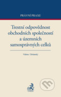 Trestní odpovědnost obchodních společností a územních samosprávných celků - Vidrna, Dolanský, C. H. Beck, 2014