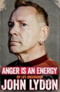Anger is an Energy - John Lydon, Simon & Schuster, 2014