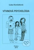 Vývinová psychológia - Ľuba Končeková, Vydavateľstvo Michala Vaška, 2014