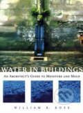 Kniha: Water in Buildings (William Rose). Wiley-Blackwell, 2008