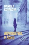 Kniha: Advokátka v šoku (Daniela Kovářová). Mladá fronta, 2014