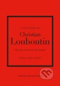 Little Book of Christian Louboutin - Darla-Jane Gilroy, Welbeck, 2021