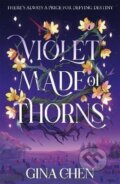 Violet Made of Thorns - Gina Chen, Hodder and Stoughton, 2022