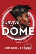 Kniha: Survive the Dome (Kosoko Jackson). Sourcebooks, 2023