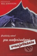Kniha: Praktický návod pre nadprirodzenú evanjelizáciu (Chris Overstreet). Timothy Sound, 2015