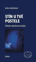 Stín u tvé postele - Iveta Laštovková, Galén, 2023