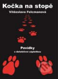 Kniha: Kočka na stopě (Vítězslava Felcmanová). Talent Pro ART, 2023
