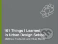 Kniha: 101 Things I Learned in Urban Design School (Matthew Frederick a Vikas Mehta)