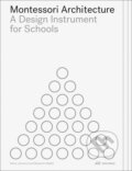 Montessori Architecture : A Design Instrument for Schools - Steve Lawrence, Benjamin St&#230;hli, Park Books, 2023