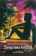 Kniha: Žena bez krídiel (Veronika Klenová Zíšková). Veronika Zíšková, 2023