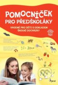 Kniha: Pomocníček pro předškoláky (Eva Rádlová). Pierot, 2023