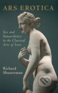 Kniha: Ars Erotica (Richard Shusterman). Cambridge University Press, 2021