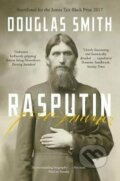 Kniha: Rasputin: The Biography (Douglas Smith). Pan Macmillan, 2017