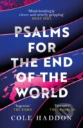 Psalms For The End Of The World - Cole Haddon, Headline Book, 2023