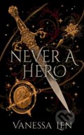 Never a Hero - Vanessa Len, Hodder and Stoughton, 2023