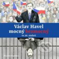 Václav Havel mocný bezmocný ve 20. století - Martin Vopěnka, Tympanum, 2023
