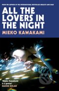 All The Lovers In The Night - Mieko Kawakami, Pan Macmillan, 2023