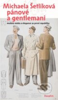 Kniha: Pánové a gentlemani (Michaela Šetlíková). Dauphin, 2023