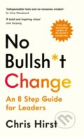 No Bullsh*t Change - Chris Hirst, Profile Books, 2023