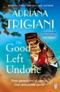 The Good Left Undone - Adriana Trigiani, 2023