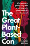 Kniha: The Great Plant-Based Con (Jayne Buxton)