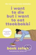 I Want to Die but I Want to Eat Tteokbokki - Baek Sehee, Bloomsbury, 2023