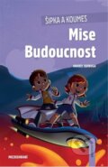 Kniha: Šipka a Koumes - Mise Budoucnost (Anabel Quiroga). Lingea, 2023