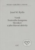 Vznik Svetového kongresu Slovákov a jeho hlavné aktivity - Jozef M. Rydlo, Lúč, 2021