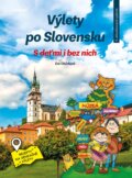 Výlety po Slovensku s deťmi i bez nich - Eva Obůrková, Martina Antošová, Lindeni, 2023