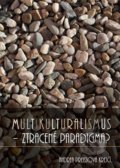 Multikulturalismus - ztracené paradigma? - Andrea Preissová Krejčí, Univerzita Palackého v Olomouci, 2014