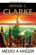 Město a hvězdy - Arthur C. Clarke, Laser books, 2014