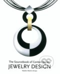 The Sourcebook of Contemporary Jewelry Design - Natalio Martín Arroyo, HarperCollins, 2012