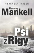 Psi z Rigy - Henning Mankell, Marenčin PT, 2014