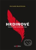 Kniha: Hrdinové (Marek Pečenka a Petr Luňák). Dybbuk, 2014
