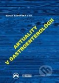 Aktuality v gastroenterológii 2013 - Marian Bátovský a kolektív, 2014