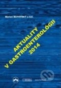 Aktuality v gastroenterológii 2014 - Marian Bátovský a kolektív, Herba, 2014