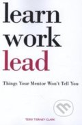 Learn, Work, Lead - Terri Tierney Clark, Hachette Livre International, 2014