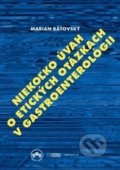Niekoľko úvah o etických otázkach v gastroenterológii - Marian Bátovský, 2012