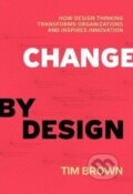 Change by Design - Tim Brown, HarperCollins, 2009