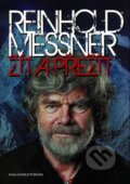 Žít a přežít - Reinhold Messner, 2014