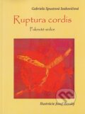 Kniha: Ruptura cordis (Gabriela Spustová Izakovičová). RUAH, 2022