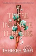These Infinite Threads - Mafi Tahereh, HarperCollins Publishers, 2023