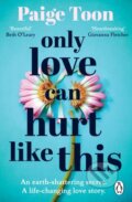 Kniha: Only Love Can Hurt Like This (Paige Toon). Penguin Books, 2023