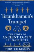 Tutankhamun&#039;s Trumpet - Toby Wilkinson, Picador, 2023