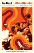 Kniha: White Bicycles (Joe Boyd). Serpents Tail, 2017