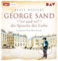 George Sand und die Sprache der Liebe - Beate Rygiert, Der Audio Verlag (DAV), 2019