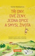 Kniha: Tři dny, dvě ženy, jedna opice a smysl života (Karolien Notebaert). Nakladatelství KAZDA, 2023