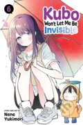 Kniha: Kubo Won't Let Me Be Invisible 6 (Nene Yukimori)