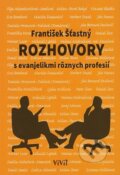 Kniha: Rozhovory s evanjelikmi rôznych profesií (František Šťastný). ViViT, 2017