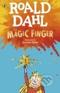 The Magic Finger - Roald Dahl, Quentin Blake (Ilustrátor), Puffin Books, 2022